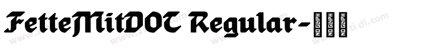 FetteMitDOT Regular字体转换